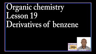 Organic chemistry lesson 19 Derivartives of benzene by Dr Bbosa Science [upl. by Eesac642]