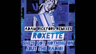 Roxette  Shes Got Nothing on But the Radio Adam Rickfors Power Edit [upl. by Mcgregor26]