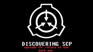 Discovering SCP Episode 59 Return of the Dark One ft DJKaktus [upl. by Etnwahs]