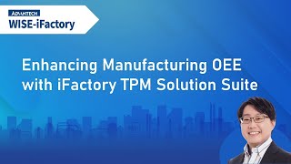 iFactoryWorks  Enhancing Manufacturing OEE with iFactory Solution Suite [upl. by Sherar]