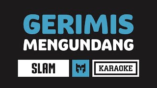 Karaoke  Slam  Gerimis Mengundang [upl. by Olnek377]