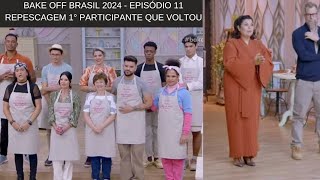 Bake off Brasil 2024 1° Participante que voltou na Repescagem ep 11 26102024 [upl. by Aratnahs]