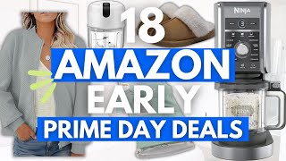 18 BEST EARLY PRIME DAY DEALS YOU CAN SHOP NOW  Amazon Products you NEED to try [upl. by Levram]