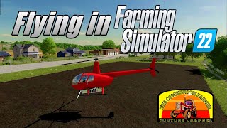 Flying in Farming Simulator 22 with the Robinson R44 Helicopter Mod Mod Video [upl. by Anirehtac]