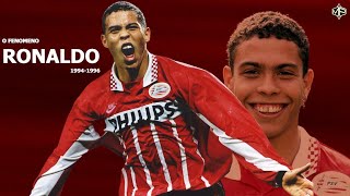 Ronaldo ►O Fenômeno ● 19941996 ● PSV Eindhoven ᴴᴰ [upl. by Renba533]