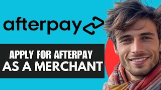 How To Apply For Afterpay As A Merchant [upl. by Auka85]