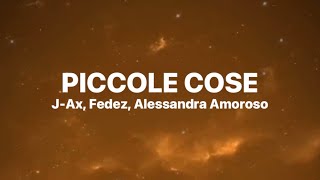 Piccole cose  JAx Fedez Alessandra Amoroso TestoLyrics [upl. by Vachil]