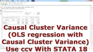 Causal Cluster Variance OLS regression with Causal Cluster Variance Use ccv With STATA 18 [upl. by Cogen110]