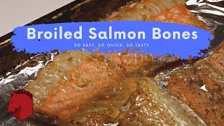 Broiled Salmon Bones Recipe [upl. by Chesnut152]