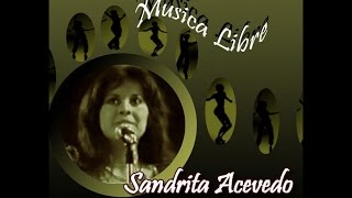 Sandrita Acevedo Grupo Facebook Musica Libre Hermosos Recuerdos [upl. by Ardin]