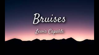 Bruises  Lewis Capaldi  Lyrics [upl. by Oinimreh]