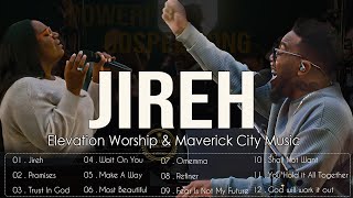 Elevation Worship Music 🎶 Best of Worship Songs Playlist 2024 ✨ Top Hits Maverick City Music 2024 [upl. by Nash]