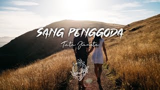 SANG PENGGODA  Tata Janeta  Lyrics  Owl Music [upl. by Sergu]