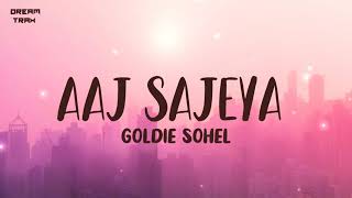 Aaj Sajeya Lyrics  Alaya F  Goldie Sohel  Trending Wedding Song 2021 [upl. by Nolana]