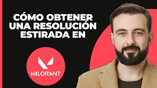 Cómo Obtener Resolución Estirada en Valorant  Tutorial [upl. by Etteyniv]