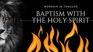 WORSHIP IN TONGUES  SPEAKING IN TONGUES  SINGING IN TONGUES  BAPTISM WITH THE HOLY SPIRIT [upl. by Lemhar]