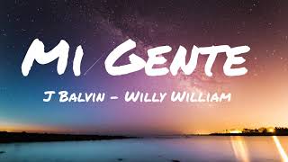 J Balvin Willy William  Mi Gente Lyrics [upl. by Ylrebmek]