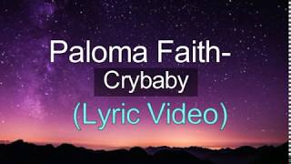 Paloma Faith  Crybaby Lyrics [upl. by Rennold]