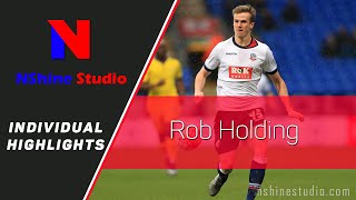 ROB HOLDING skills assists goals  Bolton Wanderers  NShine Studio Product [upl. by Acinoev]