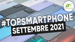 Migliori Smartphone Android SETTEMBRE 2021  TopSmartphone [upl. by Rivi]