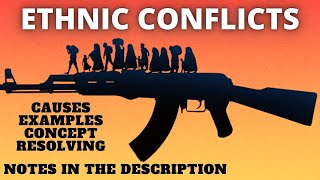 Ethnic Conflict  Globalization and Ethnicity  Concept Causes Examples [upl. by Nsaj596]