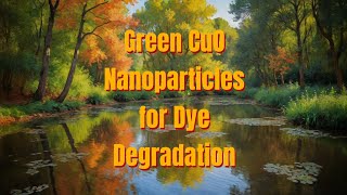 Green CuO Nanoparticles for Dye Degradation methyl orange degradation [upl. by Resor]