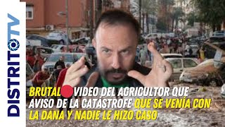 BRUTAL🔴VIDEO DEL AGRICULTOR QUE AVISÓ DE LA CATÁSTROFE QUE SE VENÍA CON LA DANA Y NADIE LE HIZO CASO [upl. by Valdemar957]