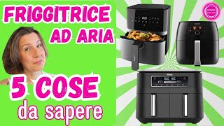 5 COSE CHE DEVI SAPERE PRIMA DI COMPRARE LA FRIGGITRICE AD ARIA  Barbara Easy Life [upl. by Annahsit853]