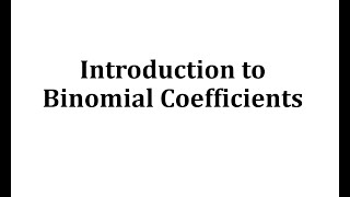 Introduction to Binomial Coefficients [upl. by Bendix]