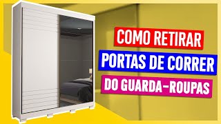 Como retirar portas de correr guarda roupas [upl. by Niela]