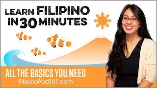 Learn Filipino in 30 Minutes  ALL the Basics You Need [upl. by Massie]