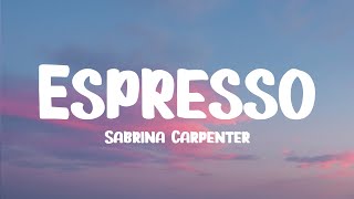 Sabrina Carpenter  Espresso Lyrics [upl. by Ybeloc730]