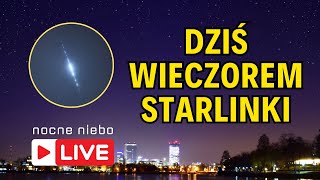 Dziś wieczorem Starlinki o 2115  Nocne Niebo live [upl. by Noreen]