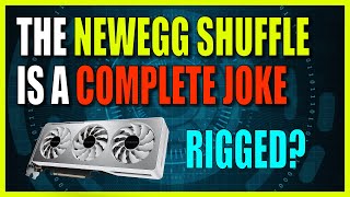 Newegg Shuffle Is A Complete Joke  Rigged [upl. by Mairhpe]