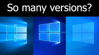 Why Windows 10 has so many versions [upl. by Desireah]