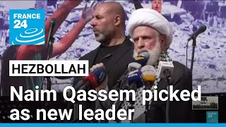 Hezbollah names deputy head Naim Qassem to succeed slain leader • FRANCE 24 English [upl. by Ataymik293]