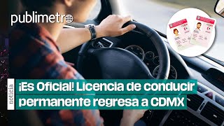 ¡Es Oficial Licencia de conducir permanente regresa a la CDMX [upl. by Balsam131]