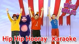 The Hooley Dooleys  Hip Hip Hooray Karaoke [upl. by Herwin]