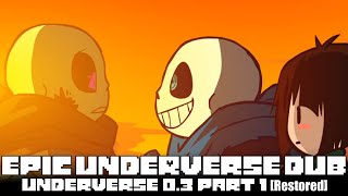 EPIC Underverse Dub  UNDERVERSE 03  Part 1 By Jakei【Restored】 [upl. by Clemmie]