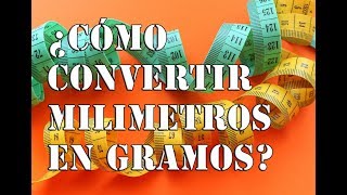 Cómo convertir milímetros en gramos 3 métodos de conversión de volumen [upl. by Asaret]