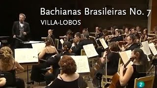 Bachianas Brasileiras No 7 • VillaLobos • RTVE Symphony Orchestra [upl. by Llenrep]