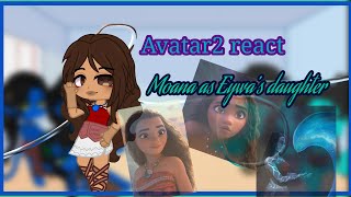 🌊👽Avatar2 react to Moana as Eywas daughter 👽🌊 🇧🇷🇺🇲 [upl. by Okimik]