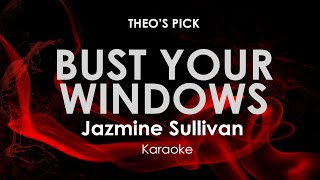 Bust Your Windows  Jazmine Sullivan karaoke [upl. by Zack808]