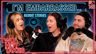 Im Embarrassed That Youre so Embarrassing  Two Hot Takes Podcast  Reddit Reactions [upl. by Edgard]