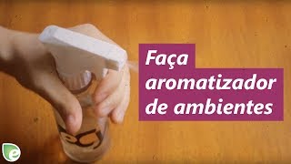 Como fazer aromatizador de ambientes para spray [upl. by Limbert250]