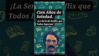 📖🎥Cien Años de Soledad ¡La Serie de Netflix que Todos Esperan🎥📖 cienañosdesoledad netflix [upl. by Gomar]