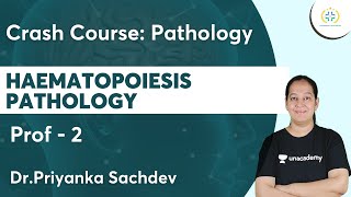 Haematopoiesis Pathology  Unacademy Future Doctors  Dr Priyanka Sachdev [upl. by Barclay]