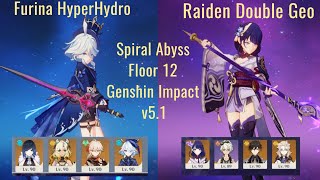 NEW Spiral Abyss Floor 12 Oct Nov 24 Furina HyperHydro and Raiden Double Geo Genshin Impact v51 [upl. by Nafets]