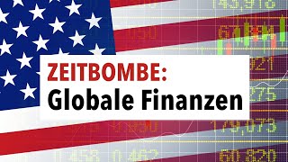 Zeitbombe im globalen Finanzwesen [upl. by Ahasuerus]