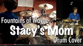 Fountains of Wayne  Stacys Mom Drum Cover [upl. by Uv361]